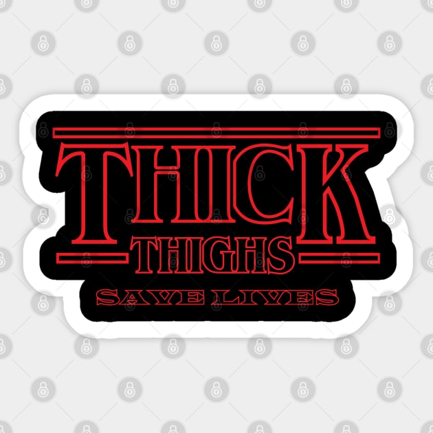 Thick Thighs Save Lives Sticker by Skycrane